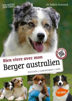 Bien vivre avec mon Berger Australien - Éditions Ulmer