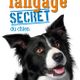 Tout sur le langage secret du chien - Artemis Edition